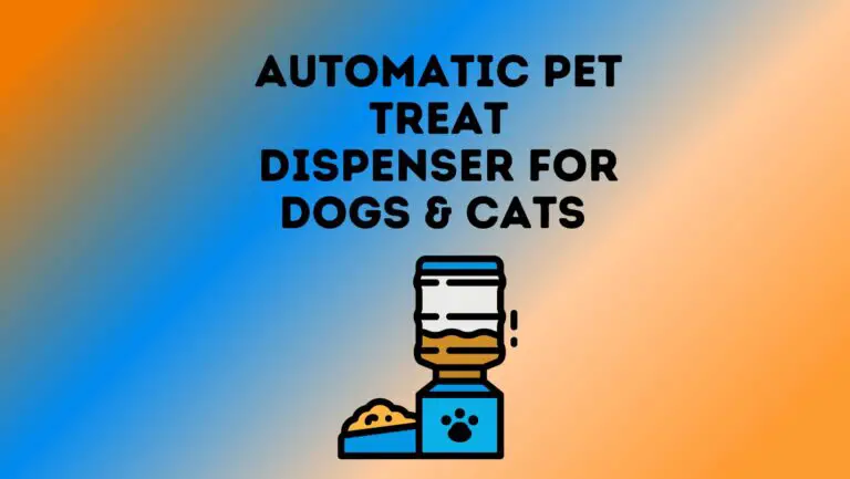 4 Best Automatic Pet Treat Dispenser For Dogs & Cats Reviews
